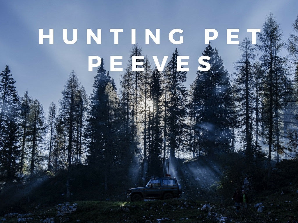 Hunting Pet Peeves